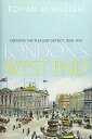 London s West End: Creating the Pleasure District 1800-1914