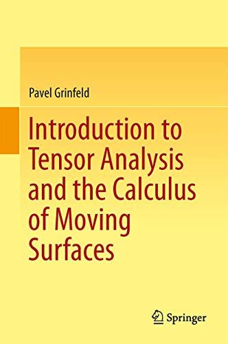 Introduction to Tensor Analysis and the Calculus of Moving Surfaces Grinfeld， Pavel