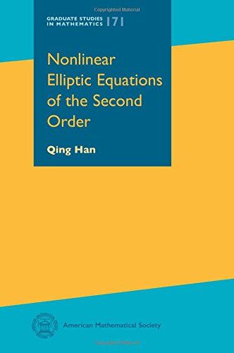Nonlinear Elliptic Equations of the Second Order (Graduate Studies in Mathematics 171) [ϡɥС] Han Qing