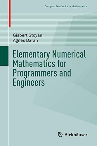 Elementary Numerical Mathematics for Programmers and Engineers (Compact Textbooks in Mathematics) [ペーパーバック] Stoyan， Gi..