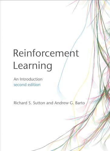 Reinforcement Learning second edition: An Introduction (Adaptive Computation and Machine Learning series)