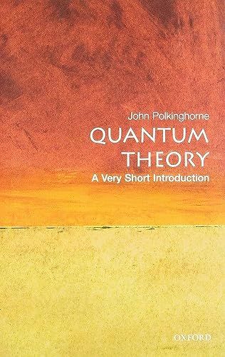 Quantum Theory: A Very Short Introduction (Very Short Introductions) 1