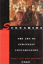 Scenarios: The Art of Strategic Conversation