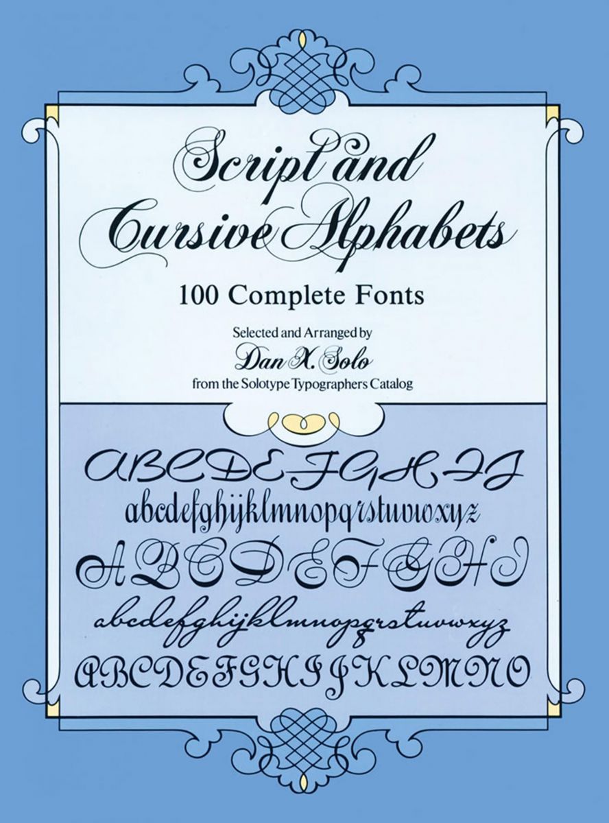 Script and Cursive Alphabets: 100 Complete Fonts (Lettering Calligraphy Typography)
