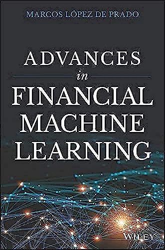 Advances in Financial Machine Learning