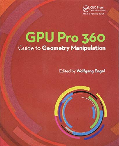 GPU Pro 360 Guide to Geometry Manipulation: Guide to Geometry Manipulation