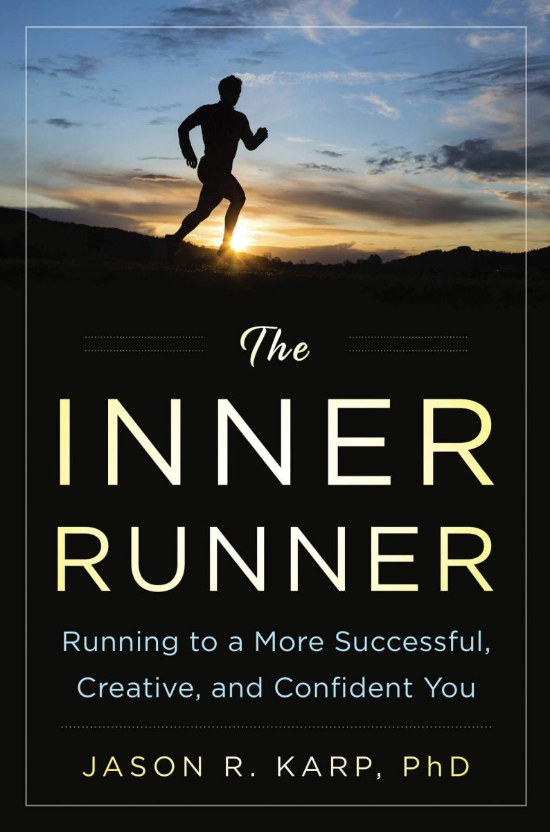 The Inner Runner: Running to a More Successful Creative and Confident You