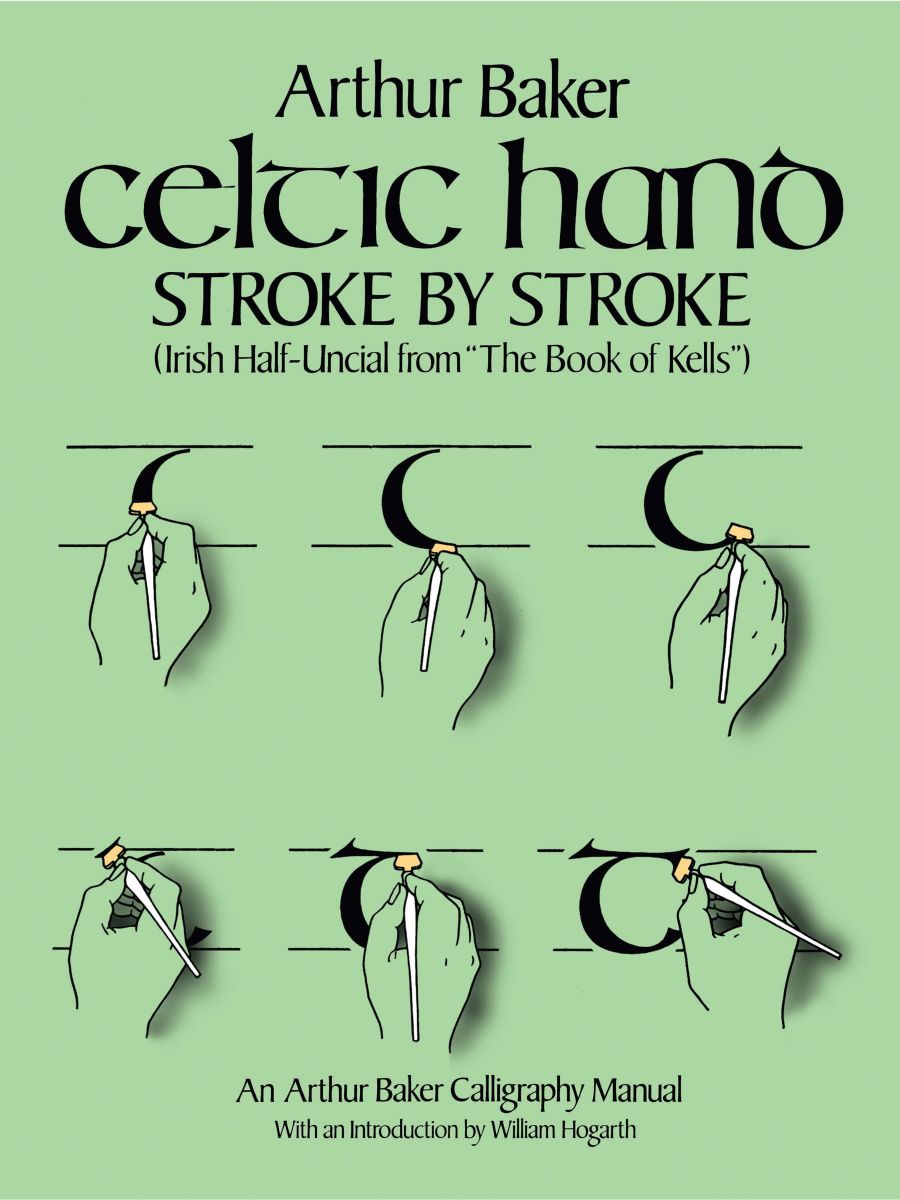 Celtic Hand Stroke by Stroke (Irish Half-Uncial from ""The Book of Kells""): An Arthur Ba…