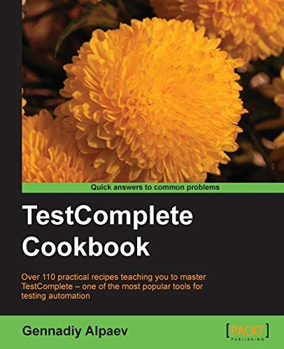 TestComplete Cookbook [ペーパーバック] Alpaev， Gennadiy