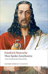 Thus Spoke Zarathustra: A Book for Everyone and Nobody (Oxford World&#039;s Classics) by Friedrich Nietzsche(2009-01-15) [ペーパーバッ