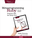 Metaprogramming Ruby 2: Program Like the Ruby Pros (Facets of Ruby)