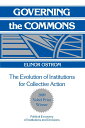 Governing the Commons: The Evolution of Institutions for Collective Action (Political Economy of Institutions and Decisions)