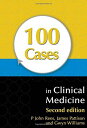 100 Cases in Clinical MedicineC Second Edition ReesC JohnA PattisonC James; WilliamsC Gwyn