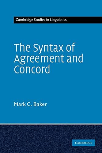 The Syntax of Agreement and Concord (Cambridge Studies in Linguistics，Series Number 115) Baker，Mark C.