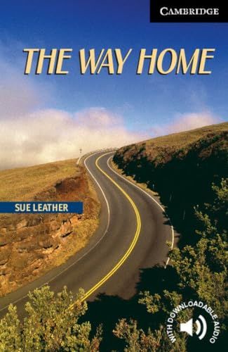The Way Home Level 6 (Cambridge English Readers) LeatherC Sue