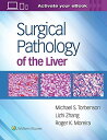 Surgical Pathology of the Liver [ハードカバー] Torbenson MD， Michael、 Moreira MD， Roger; Zhang MD， Lizhi
