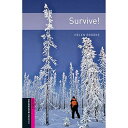 Survive! (Oxford Bookworms Library: Human Interest: Stage 6)|詳細画像