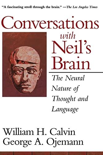 Conversations With Neil's Brain: The Neural Nature Of Thought And Language [ペーパーバック] Calvin， Wil…