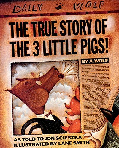 The True Story of the Three Little Pigs Scieszka， Jon; Smith， Lane