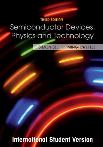 Semiconductor Devices: Physics and Technology SzeC Simon M.; LeeC Ming-Kwei