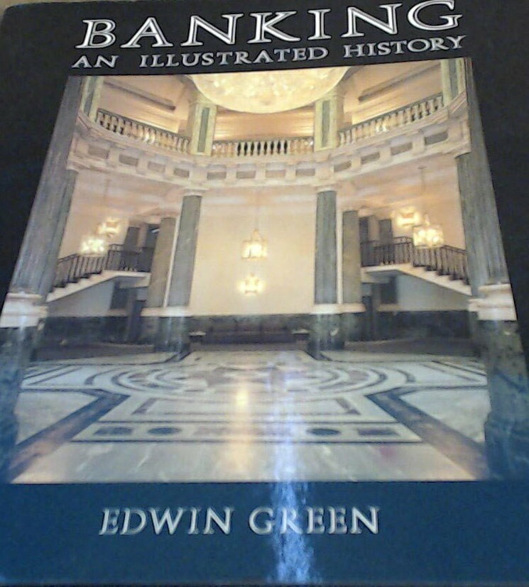 Banking: An Illustrated History Green， Edwin