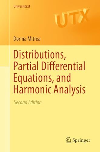 Distributions Partial Differential Equations and Harmonic Analysis (Universitext) [ڡѡХå] Mitrea Dorina