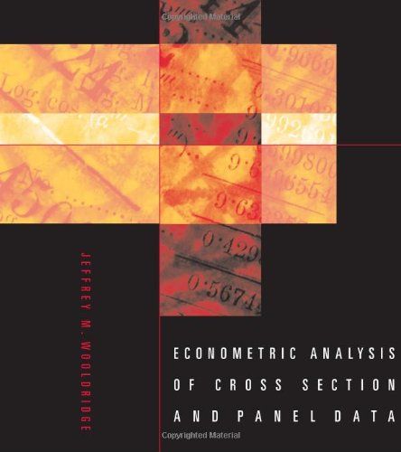 Econometric Analysis of Cross Section and Panel Data Wooldridge，Jeffrey M.