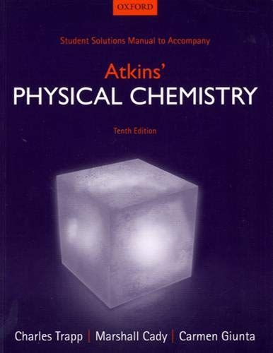 Student Solutions Manual to accompany Atkins&#039; Physical Chemistry 10th edition Trapp， Charles、 Cady， Marshall; Giunta， Carme