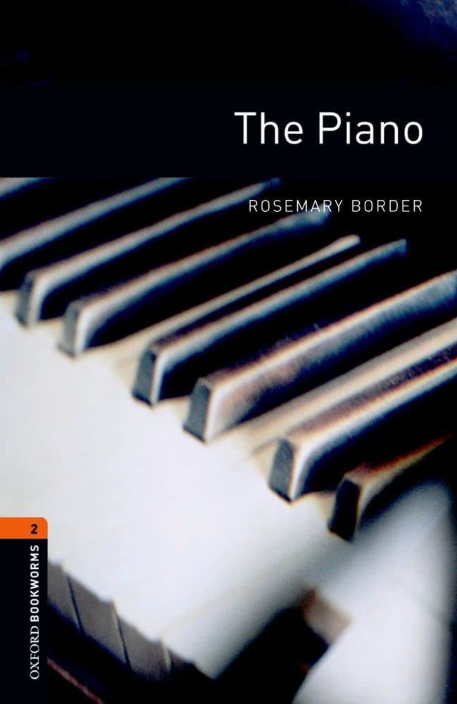 The Piano: Stage 2 700 Headwords (Oxford Bookworms Library Level 2)