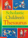 Scholastic Children s Thesaurus (Scholastic Reference) Bollard，John K. Reed，Mike