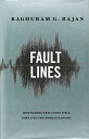 Fault Lines: How Hidden Fractures Still Threaten the World Economy Rajan，Raghuram G.
