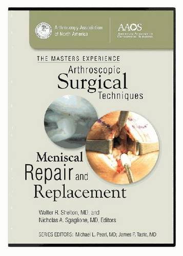 Arthroscopic Surgical Techniques: Meniscal Repair and Replacement (The Masters Experience)