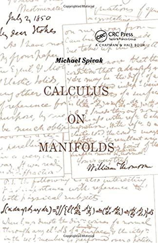 Calculus On Manifolds: A Modern Approach To Classical Theorems Of Advanced Calculus Spivak，Michael