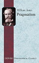 Pragmatism (Dover Philosophical Classics) [y[p[obN] JamesCWilliam