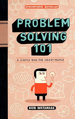 Problem Solving 101: A Simple Book for Smart People [ハードカバー] Watanabe，Ken