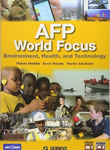 AFP World Focus-Environment，Health，and Techmology―AFPで見る環境・健康・科学 [単行本] 真，宍戸、 Murphy，Kevin; 真理子，高橋