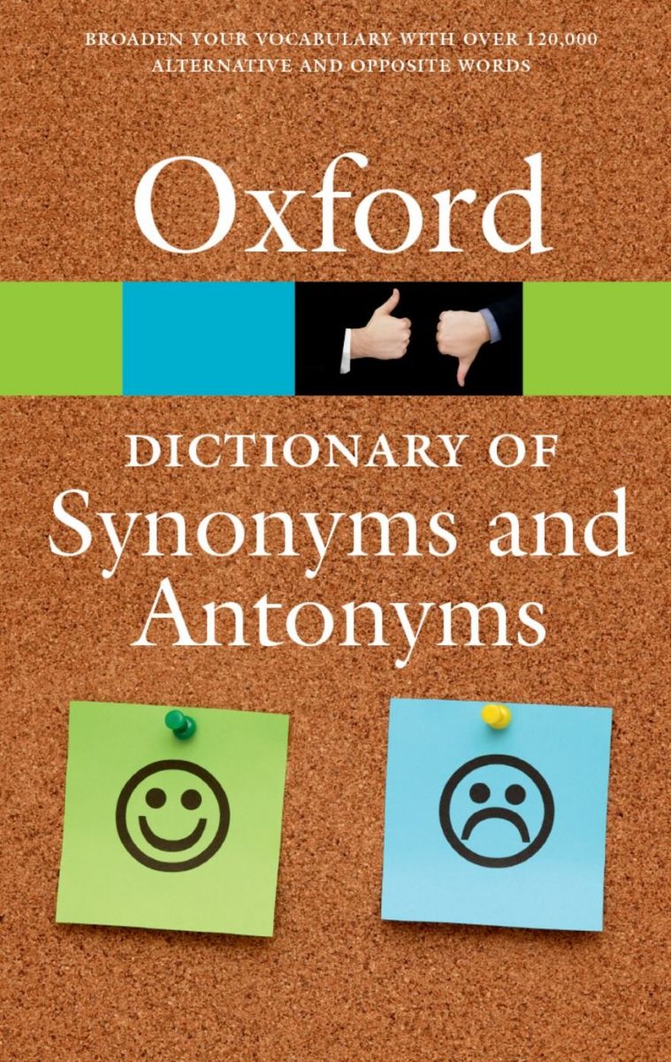 The Oxford Dictionary of Synonyms and Antonyms (Oxford Paperback Reference)