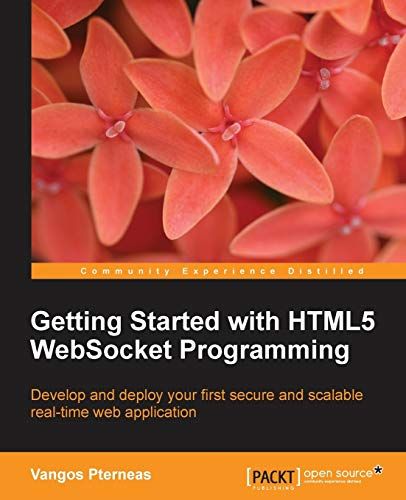 Getting Started with HTML5 WebSocket Programming [ペーパーバック] Pterneas，Vangos
