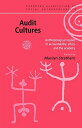 Audit Cultures: Anthropological Studies in AccountabilityCEthics and the Academy (European Association of Social Anthropolo