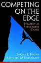 Competing on the Edge: Strategy As Structured Chaos BrownCShona L.; EisenhardtCKathleen M.