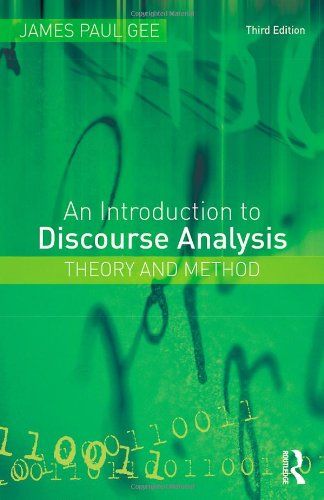 An Introduction to Discourse Analysis: Theory and Method Gee，James Paul