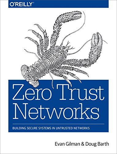 Zero Trust Networks: Building Secure Systems in Untrusted Networks [ペーパーバック] Gilman，Evan; Barth，Doug