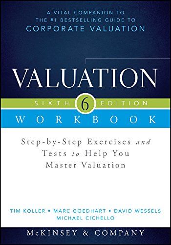Valuation Workbook: Step-by-Step Exercises and Tests to Help You Master Valuation (Wiley Finance) McKinsey Company Inc.