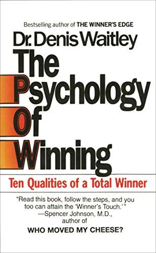 The Psychology of Winning: Ten Qualities of a Total Winner  Waitley，Denis