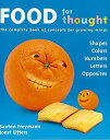 Food For Thought: The Complete book of concepts for growing minds FreymannCSaxton; ElffersCJoost