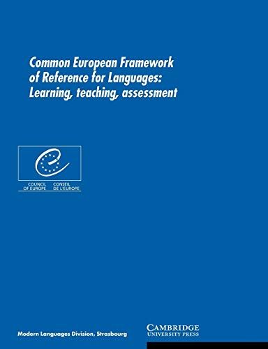 Common European Framework of Reference for Languages: Learning，Teaching，Assessment Council of Europe，Council of Europe