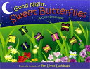 Good NightCSweet Butterflies: A Color Dreamland BentleyCDawnA GerthCMelanie; CahoonCHeather