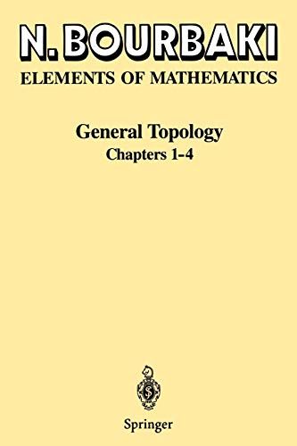 General Topology: Chapters 1-4 (Elements of Mathematics)  Bourbaki，Nicolas