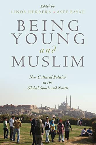 Being Young and Muslim: New Cultural Politics in the Global South and North (Religion and Global Politics) ペーパーバック Bayat，