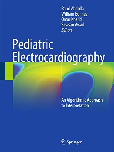 Pediatric Electrocardiography: An Algorithmic Approach to Interpretation  Abdulla，Ra-id、 Bonney，William、 Khalid，Om